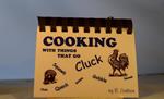 Cooking With Things That Go Cluck Mini Cookbook